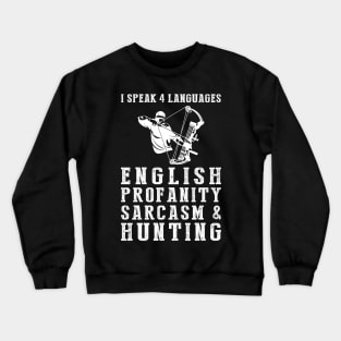 Hunting Humor Unleashed! Funny '4 Languages' Sarcasm Hunting Tee & Hoodie Crewneck Sweatshirt